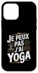 Coque pour iPhone 12 mini Je Peux Pas J’ai Yoga Homme Humour Relaxation Cadeau Drôle