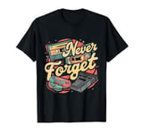 never forget cassette tape vhs gamer old school mens T-Shirt