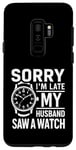 Coque pour Galaxy S9+ Collecteur de montres humoristique « My Husband Saw A Watch »