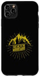 iPhone 11 Pro Max Take me to the Mountains Case