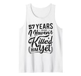 57th Anniversary 57 Years in and I Haven't Killed Him Yet Tank Top