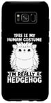 Galaxy S8+ Animal Lover Funny This Is My Human Costume Hedgehog Case