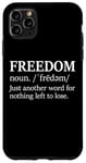 iPhone 11 Pro Max Freedoms Just Another Word for Nothing Left to Lose Freedom Case