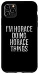 iPhone 11 Pro Max I'm Horace Doing Horace Things Funny Vintage Case