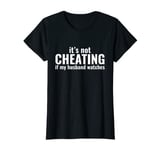 Womens It's Not Cheating If My Husband Watches T-Shirt T-Shirt