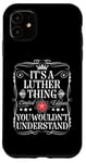 iPhone 11 Luther Name Its A Luther Thing You Wouldn't Understand Case