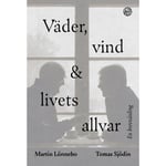 Väder, vind och livets allvar : en brevväxling (inbunden)