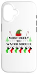 iPhone 16 Most Likely To Watch Soccer Family Santa Elf Hat Case