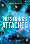 No Strings Attached (Rise Like A Rocket Book 1)