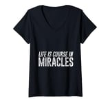 Womens Life Is A Course In Miracles -- V-Neck T-Shirt