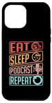 iPhone 12 Pro Max Eat Sleep Podcast Repeat Loves Podcast Microphone Podcasting Case