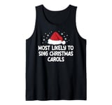 Most Likely To Sing Christmas Carols Tank Top