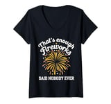 Womens Fireworks Director That'S Enough Fireworks Said Nobody Ever V-Neck T-Shirt