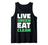 Living Green Eating Clean Healthy Lifestyle Motivation Tank Top