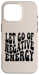 iPhone 16 Pro Letting Go Positive Affirmation to Release Negativity Case