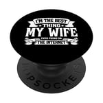 I'm The Best Thing My Wife Ever Found On The Internet (back) PopSockets Swappable PopGrip