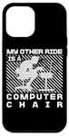 Coque pour iPhone 13 Pro Max My Other Ride Is a Computer Chair Funny Programming Humour