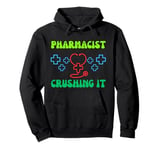 Pharmacist Crushing It Funny Pharmacy Saying Pullover Hoodie