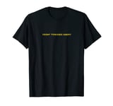 Front towards enemy T-Shirt