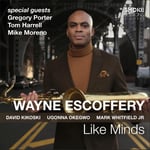 Wayne Escoffery  Like Minds  CD