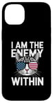 iPhone 14 Plus I Am The Enemy Within Funny Cat Lady Election Case