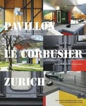 Pavillon Le Corbusier Zurich