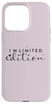 iPhone 15 Pro Max I am Limited Edition Positive Self-Esteem I am Unique Case