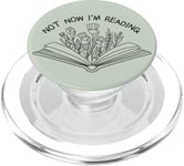 Not Now Im Reading - Funny Bokkish Book Theme Book Lover PopSockets PopGrip pour MagSafe