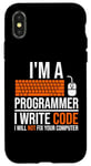 iPhone X/XS I'm A Programmer I Write Code Will Not Fix Computer Funny Case