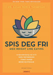 Spis deg fri - med Bright line eating