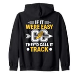 If It Were Easy They’d Call It Track Cross Country Running Zip Hoodie