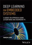 Deep Learning on Embedded Systems  A HandsOn Approach Using Jetson Nano and Raspberry Pi