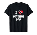 I Love My Trini Dad Trinidad and Tobago Flag Dad Fathers Day T-Shirt