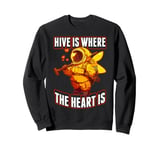 Hive is Where the Heart Is Save the Bees Beekeeper Sweatshirt