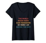 Womens World needs more case managers so here i am saving the day V-Neck T-Shirt