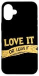 iPhone 16 Plus Cool Love it or Leave it Emblem Case