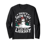 There's Snow Place Like The Library Funny Book Lovers Long Sleeve T-Shirt