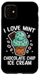 iPhone 11 I Love Mint Chocolate Chip Ice Cream Case