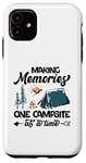 iPhone 11 Making memories one campsite at a time Case