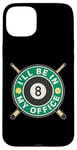 Coque pour iPhone 15 Plus Je serai dans mon bureau Joueur de billard Pool 8 Ball