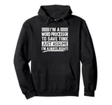 I'm A Word Processor Assume I'm Right Funny Profession Job Pullover Hoodie