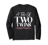 A Tale of two Twins Twin Mom Long Sleeve T-Shirt