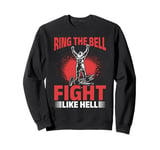 Wrestling Wrestler Ring the bell, fight like hell! Sweatshirt