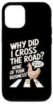 Coque pour iPhone 12/12 Pro Chicken Why Did I Cross The Road Aucune de vos affaires