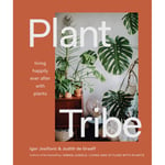 Plant Tribe: Living Happily Ever After with Plants Book