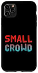 Coque pour iPhone 11 Pro Max People Funny Word Citations Two Words Of The Small Crowd