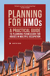 Planning for HMOs: A Practical Guide to Planning Permission for Houses in Multiple Occupation