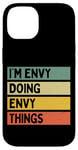 Coque pour iPhone 14 Citation personnalisée humoristique I'm Envy Doing Envy Things