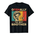 Father's Day Funny Fishing Ofishally The Best Brother T-Shirt