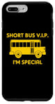 iPhone 7 Plus/8 Plus Short Bus VIP (I'm Special) T-Shirt funny saying school bus Case